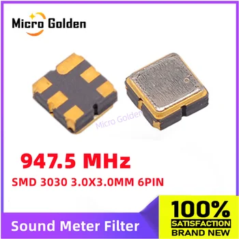 (10pcs) 947.5MHZ 947MHz 947M SMD 3030 SAW FILTER 3.0 * 3.0MM 6PIN акустичен метър филтър комуникация звукомер филтър
