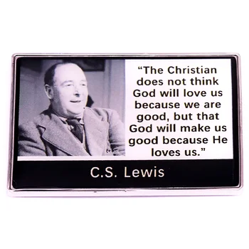 C. S. Lewis Цитат Магнит за хладилник Християнинът не мисли, че Бог ще ни обича, защото сме добри