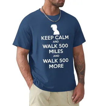 Keep Calm and Walk 500 Miles T-Shirt Graphic T Shirts Kawaii Clothes Mens Long Sleeve T