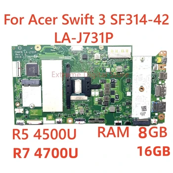 За Acer Swift 3 SF314-42 лаптоп дънна платка LA-J731P с R5-4500U R7-4700U RAM 8G / 16G CPU 100% тестван напълно работа