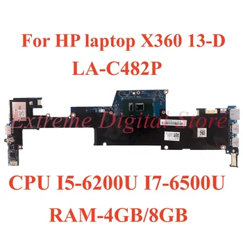 За HP лаптоп X360 13-D лаптоп дънна платка LA-C482P с CPU I5-6200U I7-6500U RAM-4GB / 8GB 100% тествана напълно работа