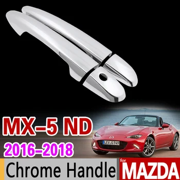 за Mazda MX-5 2016 2017 2018 Луксозен хромиран комплект за капак на дръжката на вратата MX5 MX 5 ND стикери за аксесоари за кола