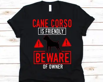 Кане Корсо е приятелски Пазете се от собственик риза подарък за кожа родители Кане Корсо графичен мастиф куче спътник куче Кане Корсо Италия
